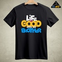 Life is Good with Brother - Women's T-shirt