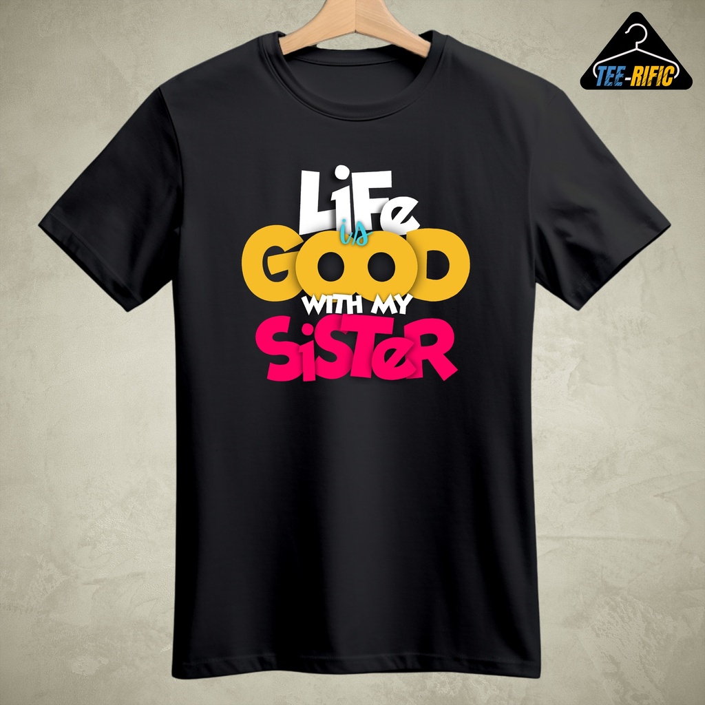 Life is Good with Sister- Men's T-shirt (Black, S)